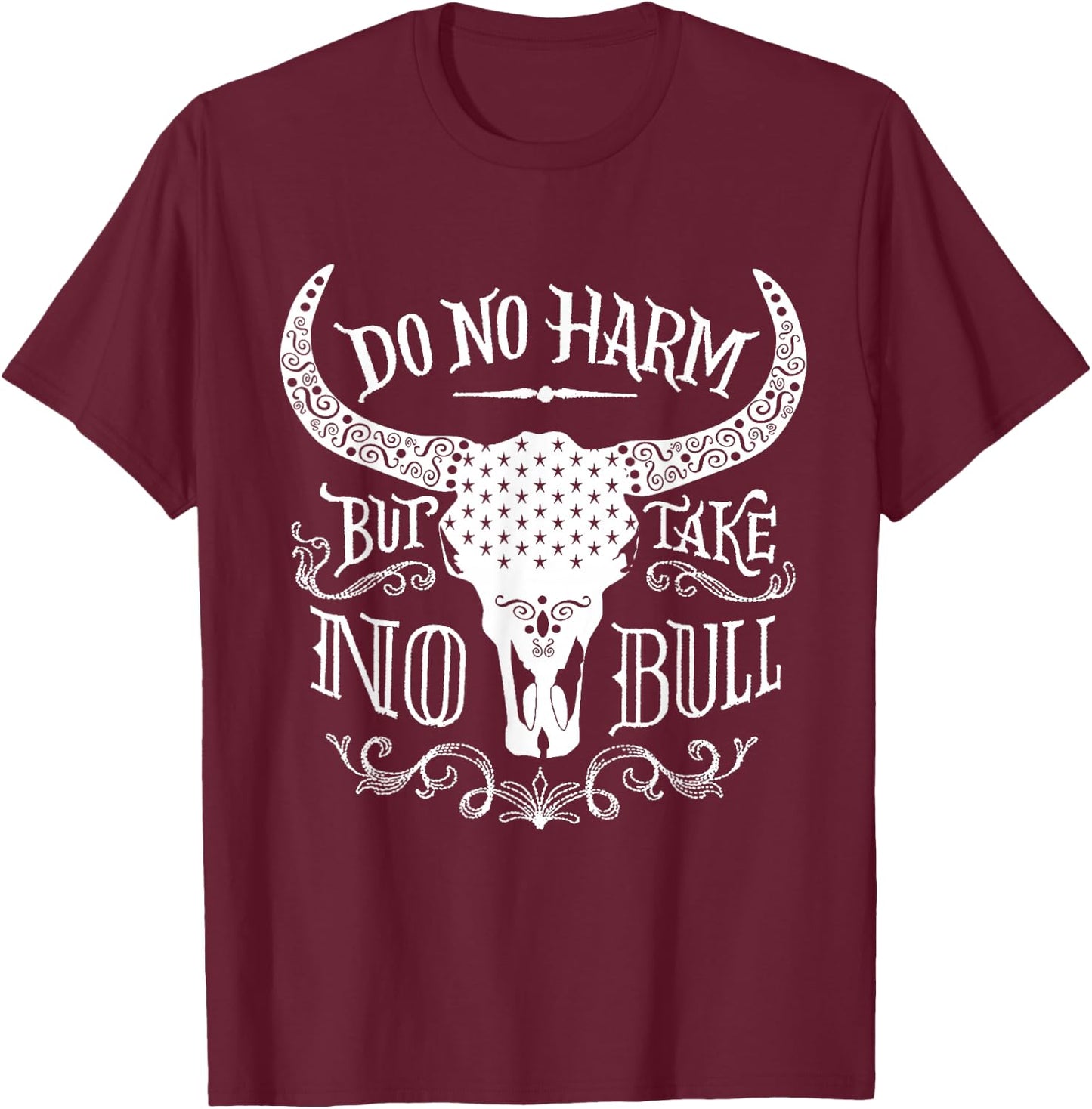 Do No Harm Take No Bull Horns Rodeo Cowboy Country Western T-Shirt - T-Shirt | Maroon