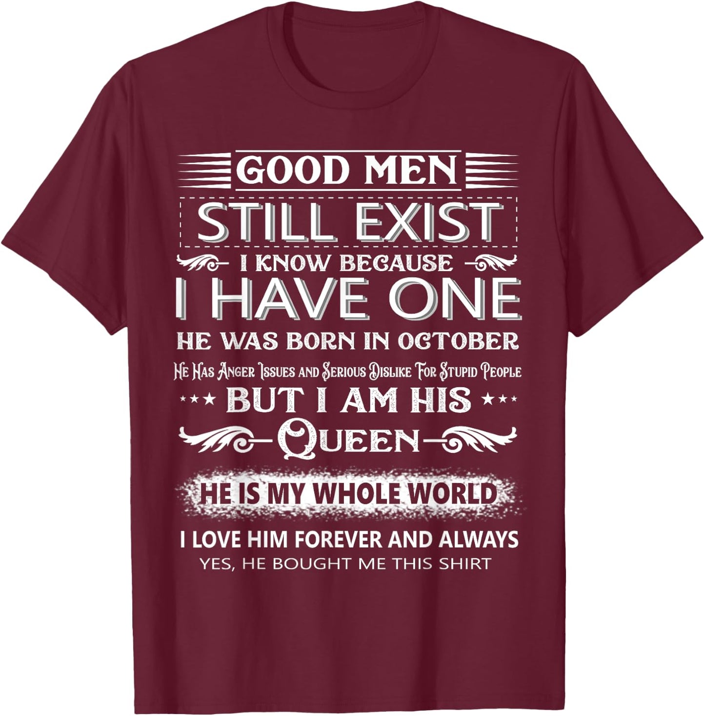 Good Men Still Exist I Know Because I Have One In October T-Shirt - T-Shirt | Maroon