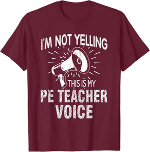 Physical Education Teacher Not Yelling PE Teacher Voice Women T-Shirt - T-Shirt | Maroon