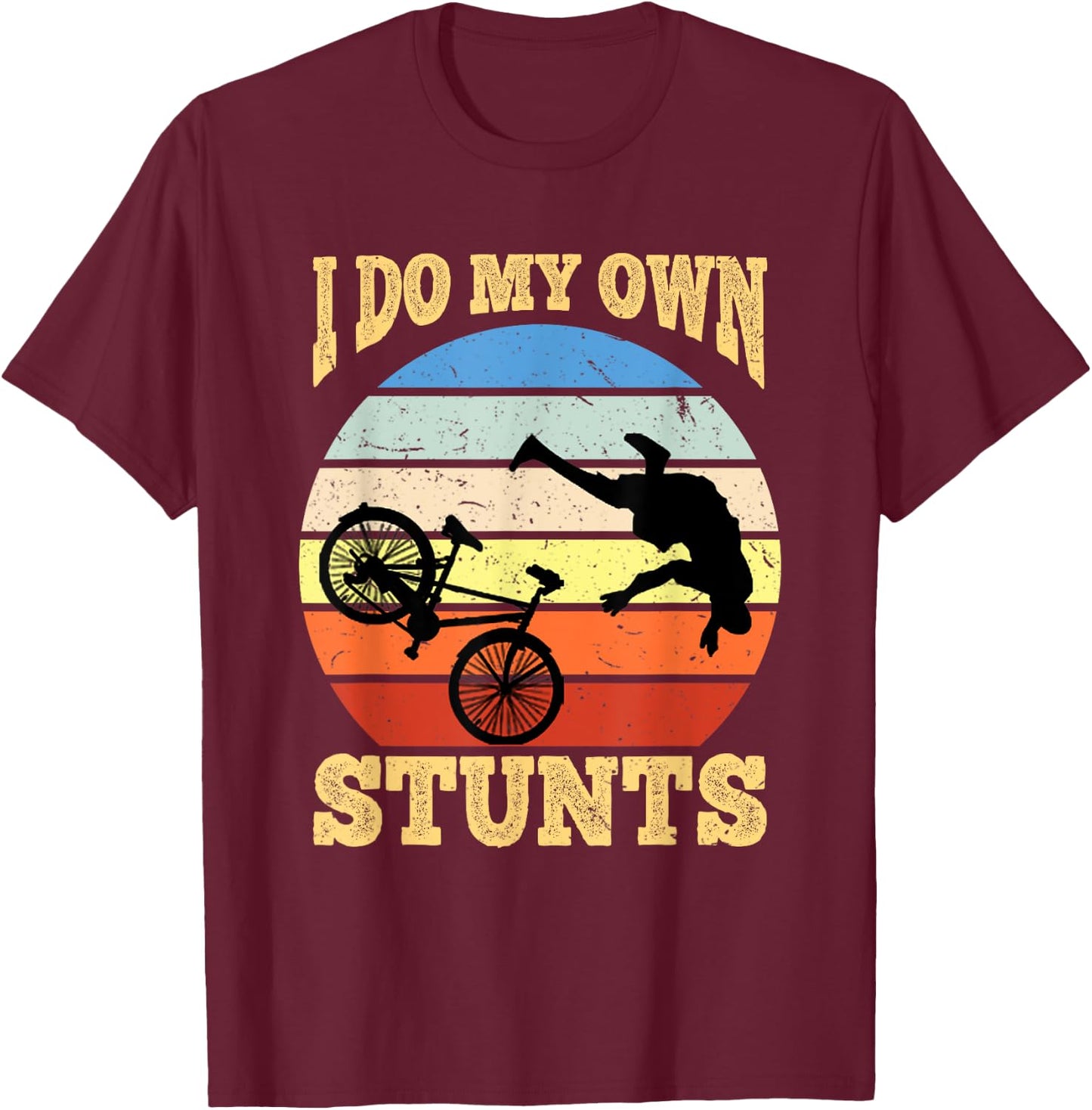 I Do My Own Stunts Mountain Bike MTB Get Well Soon Gift T-Shirt - T-Shirt | Maroon