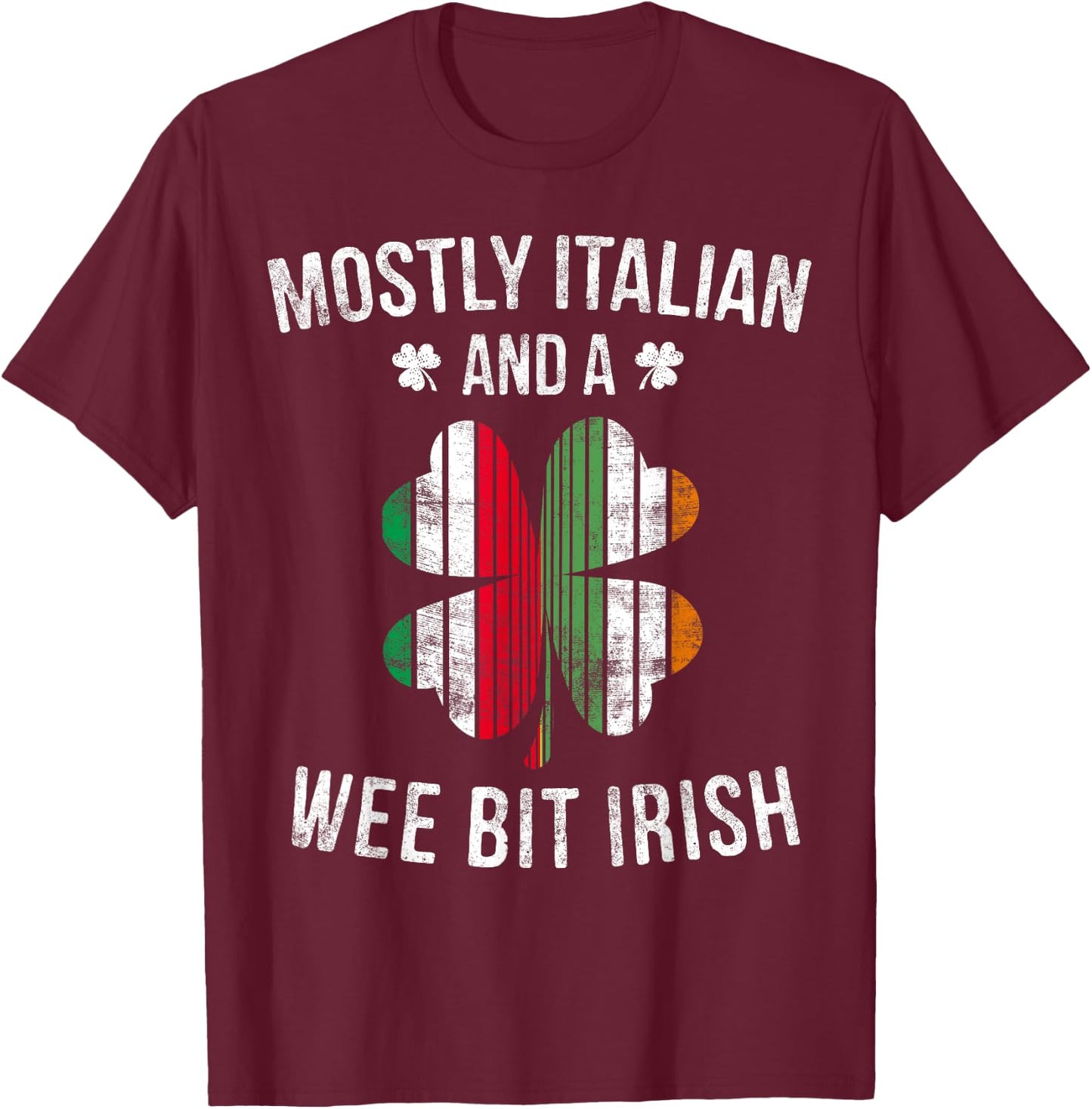 Italian Wee Bit Irish Italy Patrick Day Gifts T-Shirt - T-Shirt | Maroon