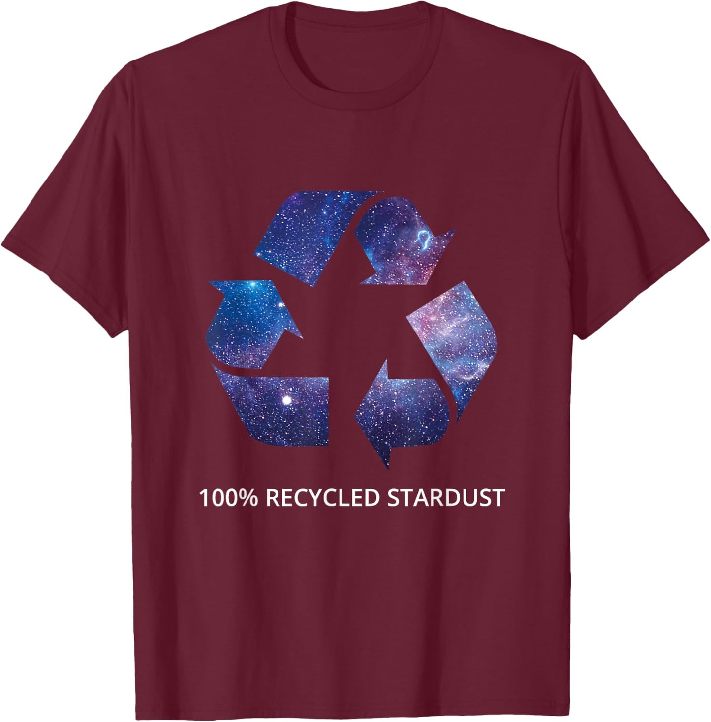 100% Recycled Stardust - Awesome Space Geek T-Shirt - T-Shirt | Maroon