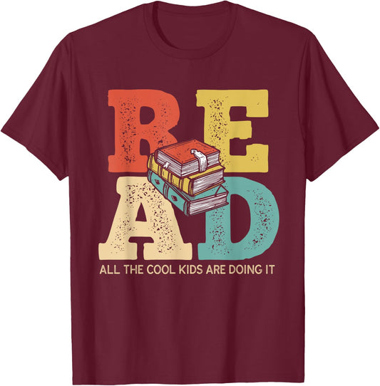 Book Lover Read All Cool Kids Are Reading Teacher Bookworm T-Shirt - T-Shirt | Maroon
