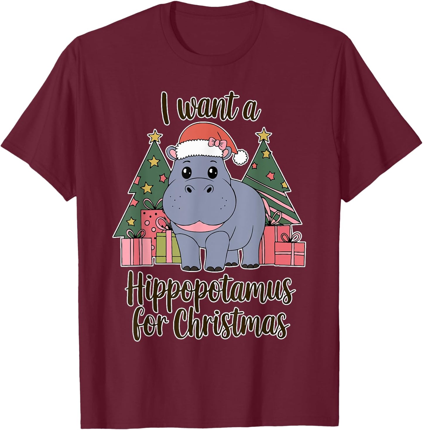 I Want A Hippopotamus For Christmas Xmas Hippo for Kid Women T-Shirt - T-Shirt | Maroon