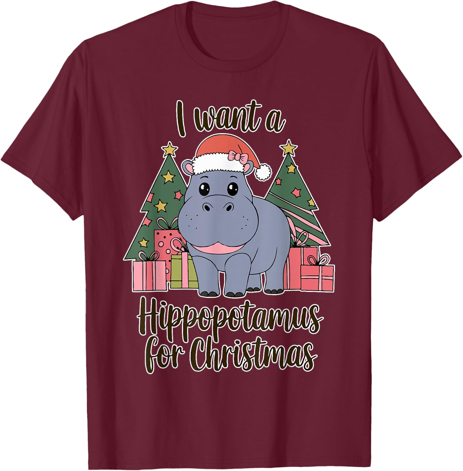 I Want A Hippopotamus For Christmas Xmas Hippo for Kid Women T-Shirt - T-Shirt | Maroon