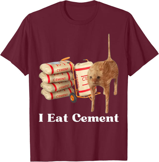 I Eat Cement Funny Cat Meme Internet Memes Funny Memes Gen-Z T-Shirt - T-Shirt | Maroon