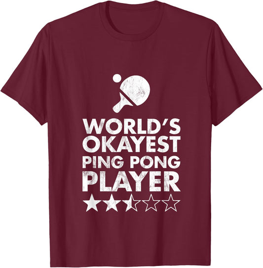 Lustige Tischtennisspieler Sport - The Okayest Ping Pong Player in the World - Black -Adults Small Classic Fit Short Sleeve T-Shirt - T-Shirt | Maroon