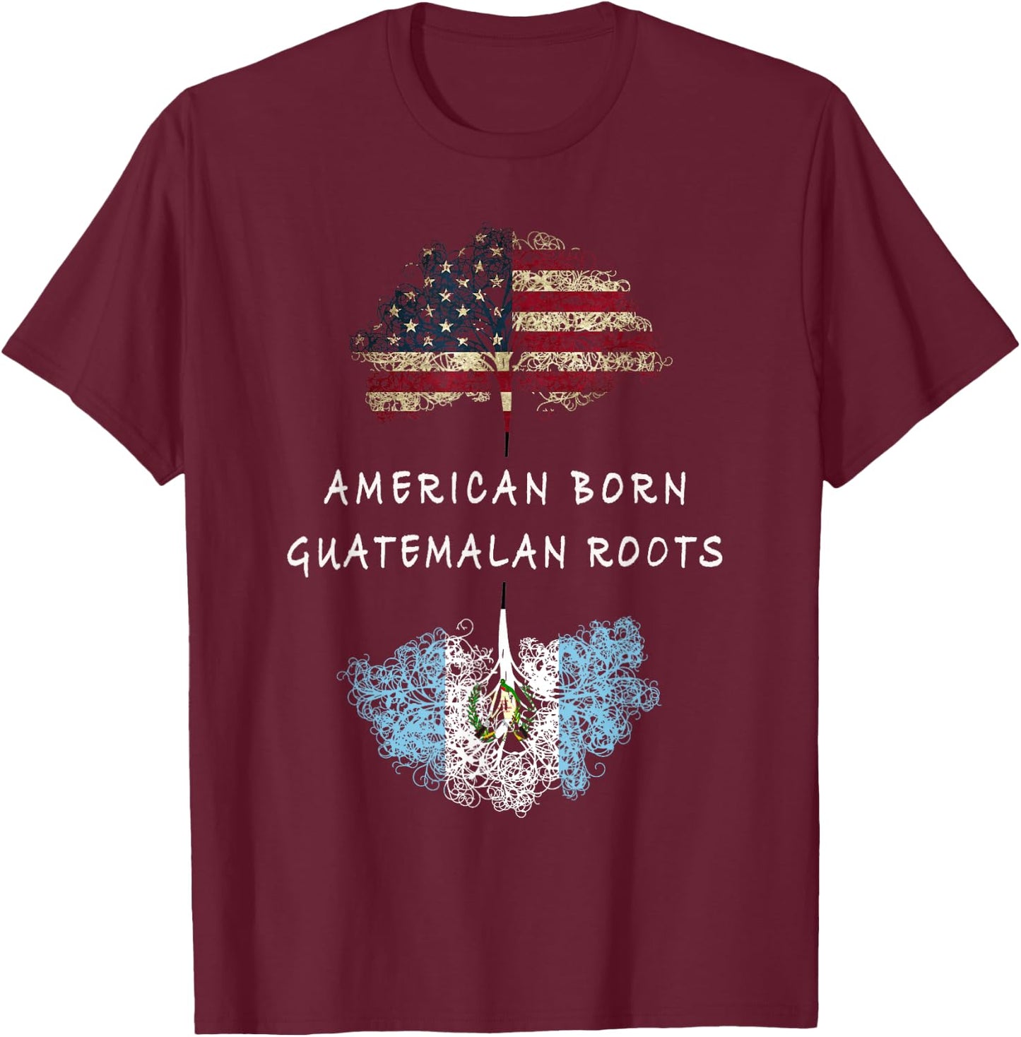 American born, Guatemalan roots ancestry T-Shirt - T-Shirt | Maroon