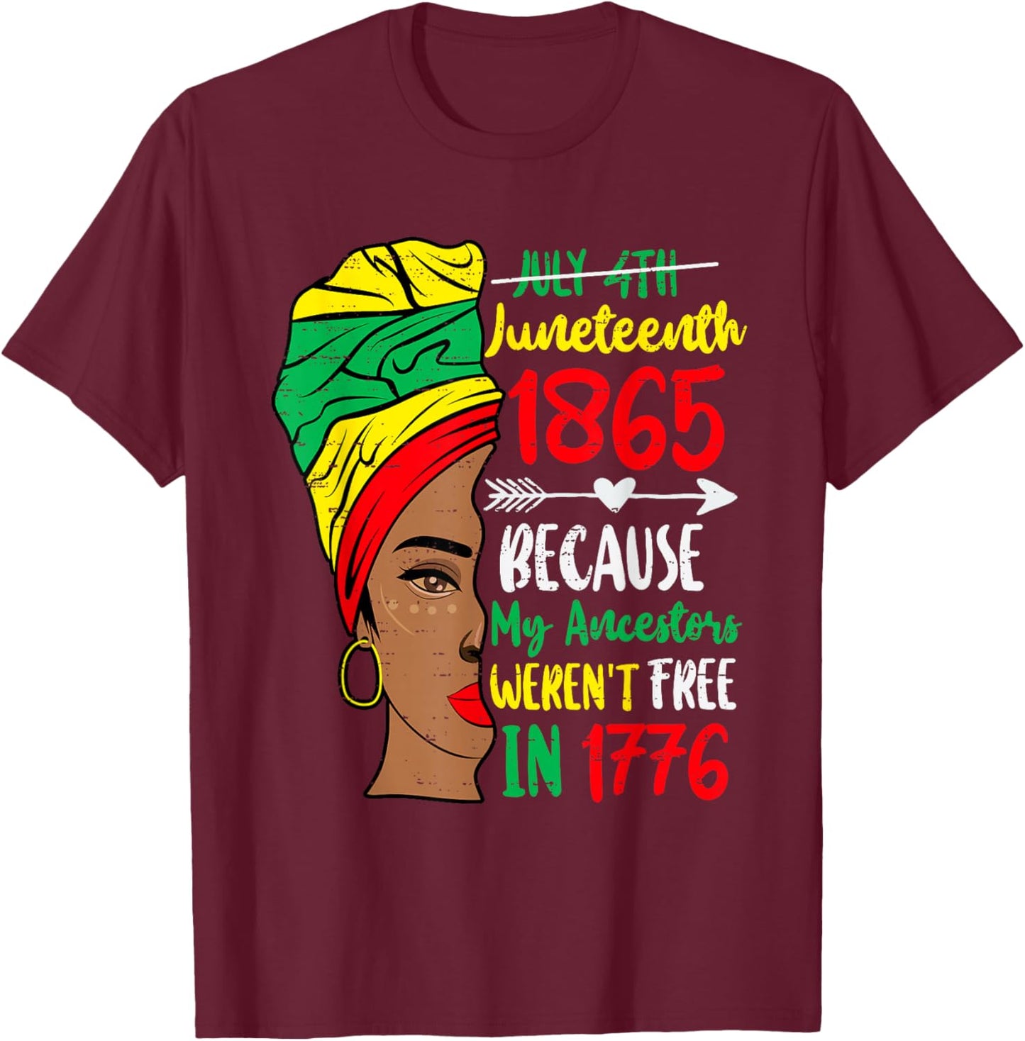 Black Women Juneteenth Because My Ancestor Weren't Free 1776 T-Shirt - T-Shirt | Maroon