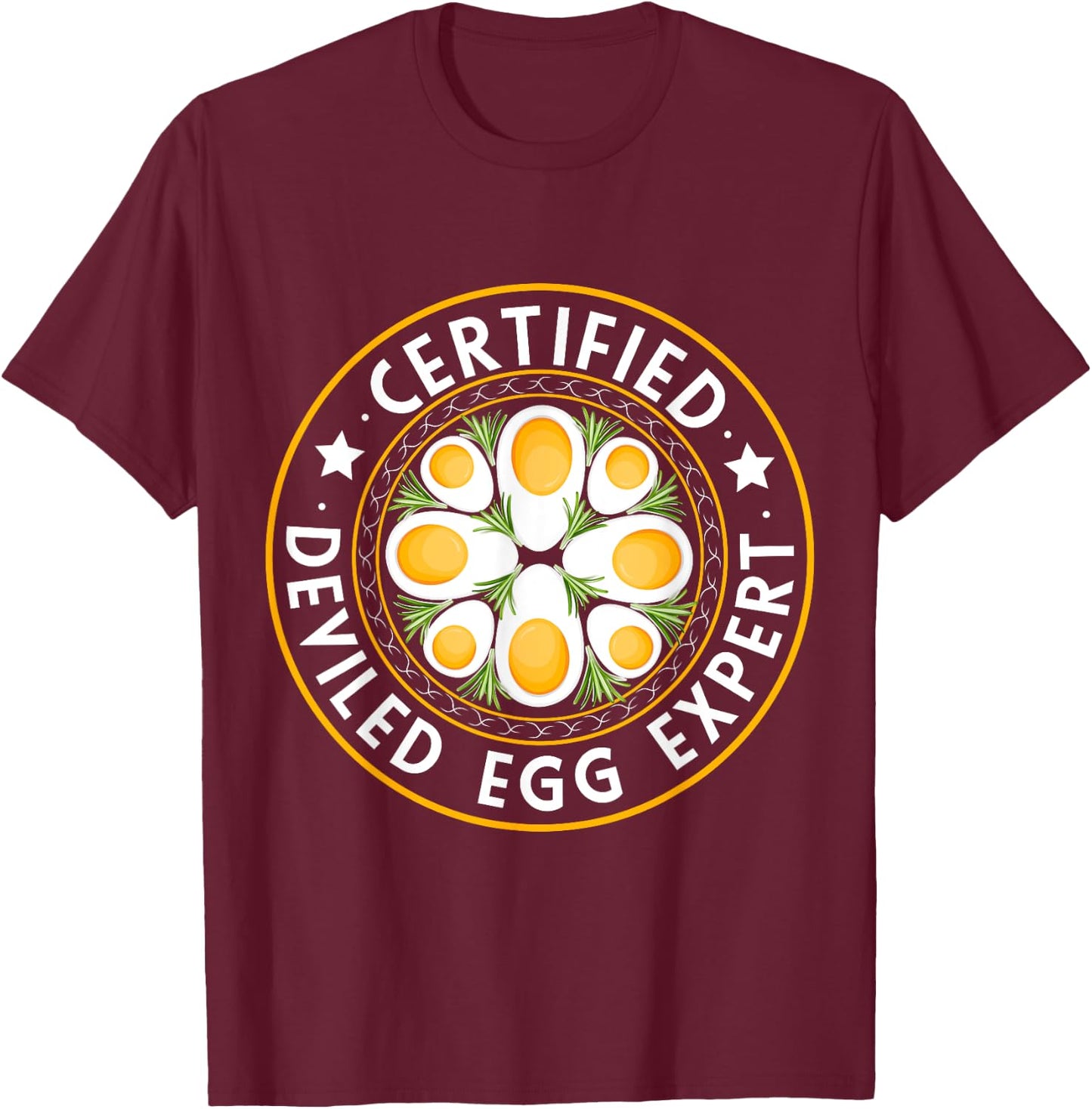 Certified Deviled Egg Expert Omelet Food Lover Women Men T-Shirt - T-Shirt | Maroon