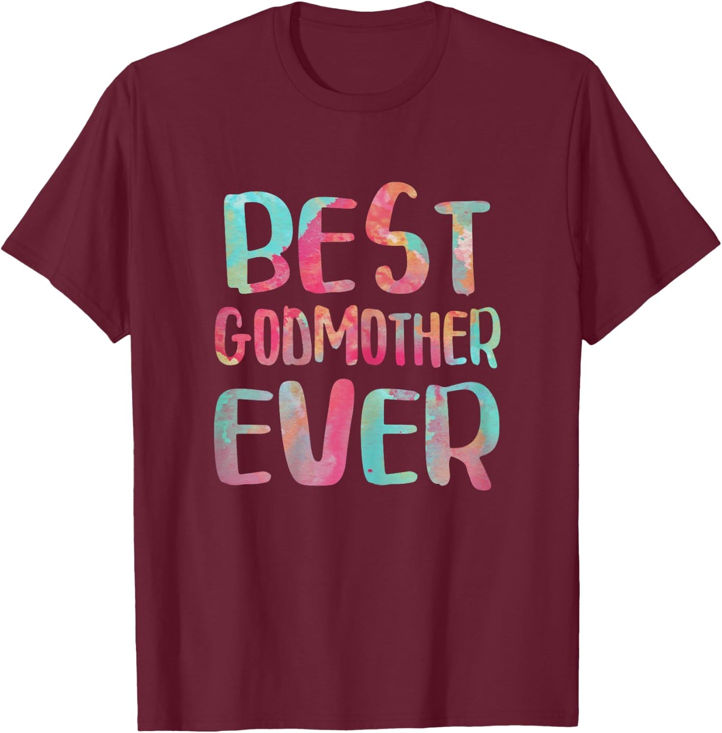 Best Godmother Ever Shirt Women Mothers Day T-Shirt - T-Shirt | Maroon