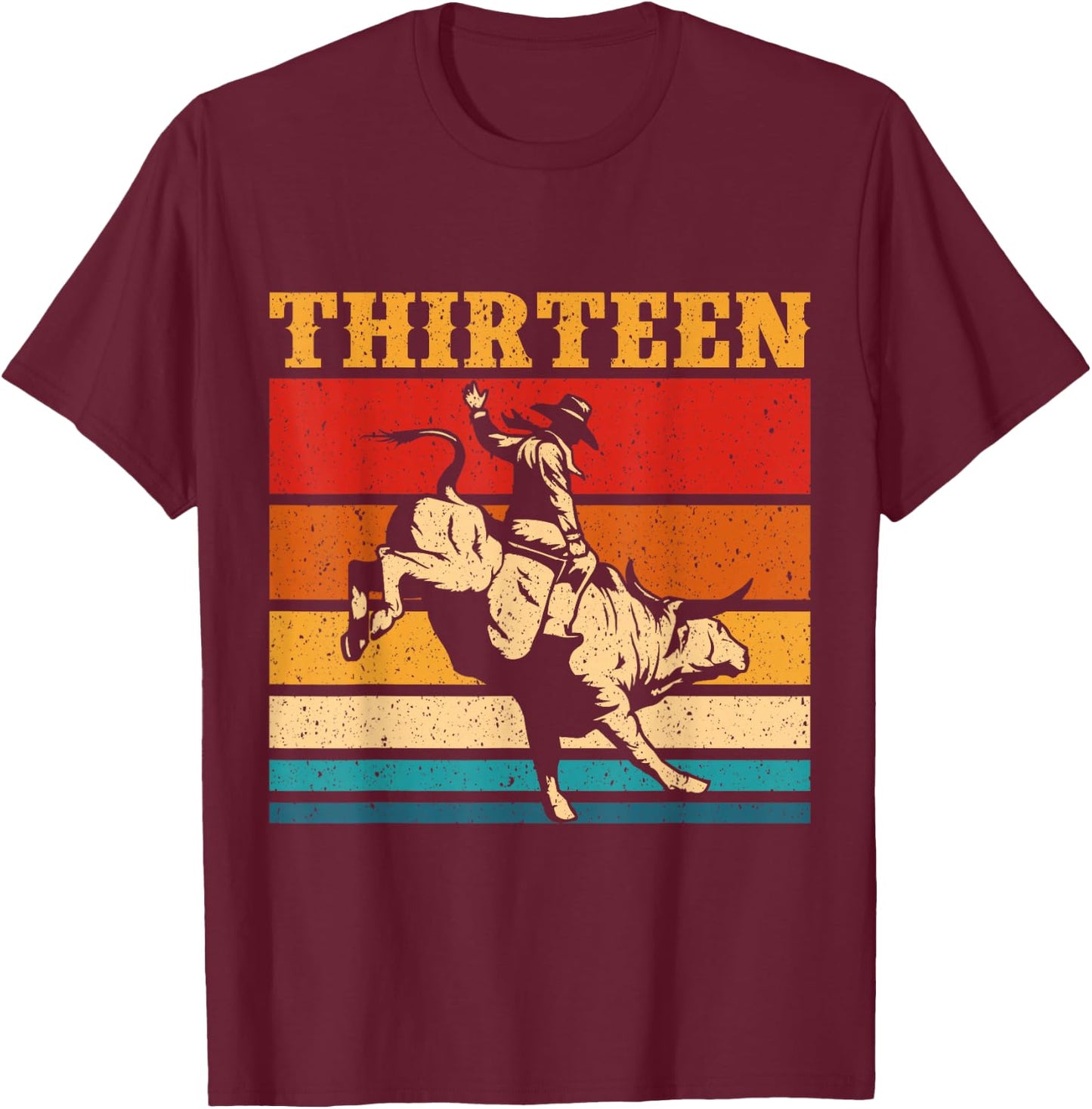 Bull Riding 13th Birthday Cowboy 13 Year Old Western Rodeo T-Shirt - T-Shirt | Maroon