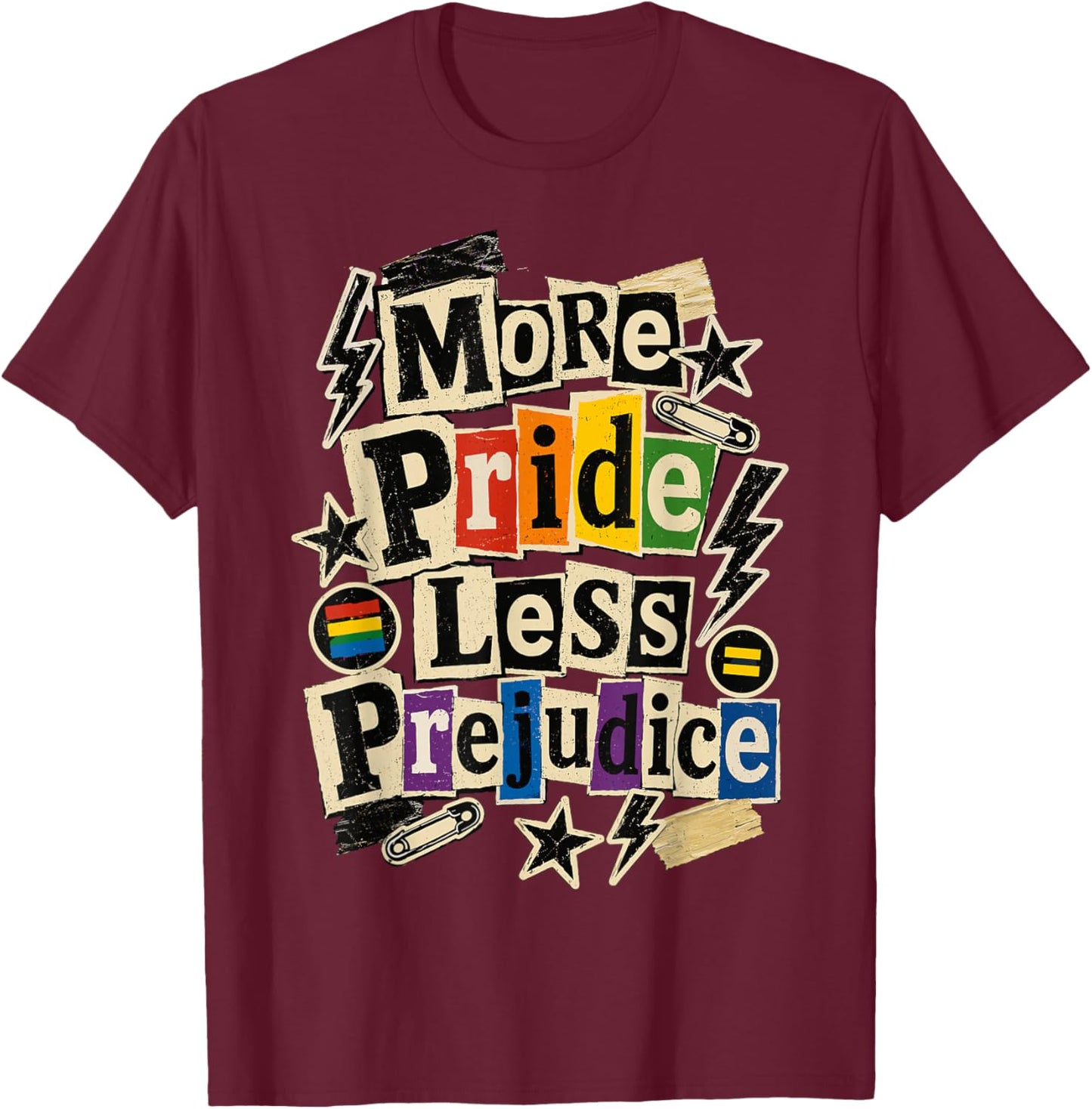 More Pride Less Prejudice T-Shirt - T-Shirt | Maroon