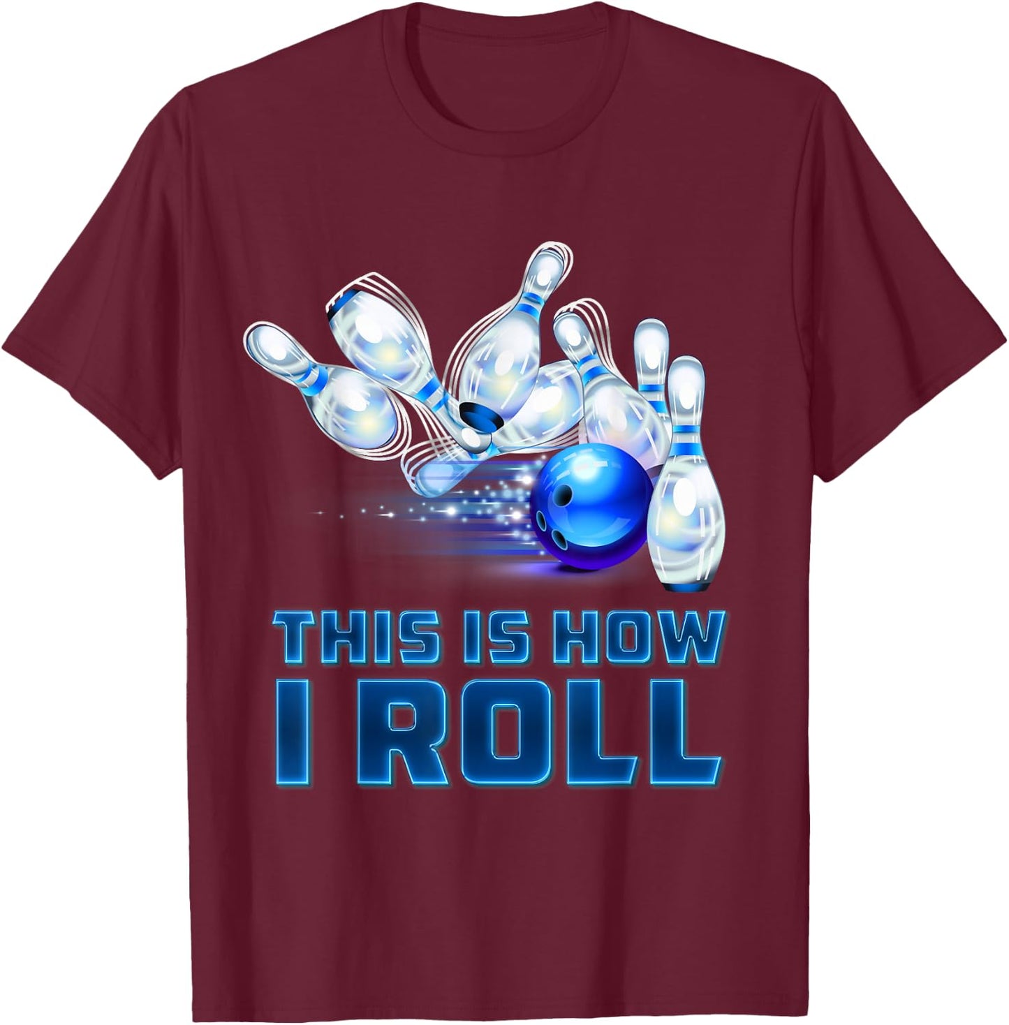 This is How I Roll Bowling T-Shirt - T-Shirt | Maroon