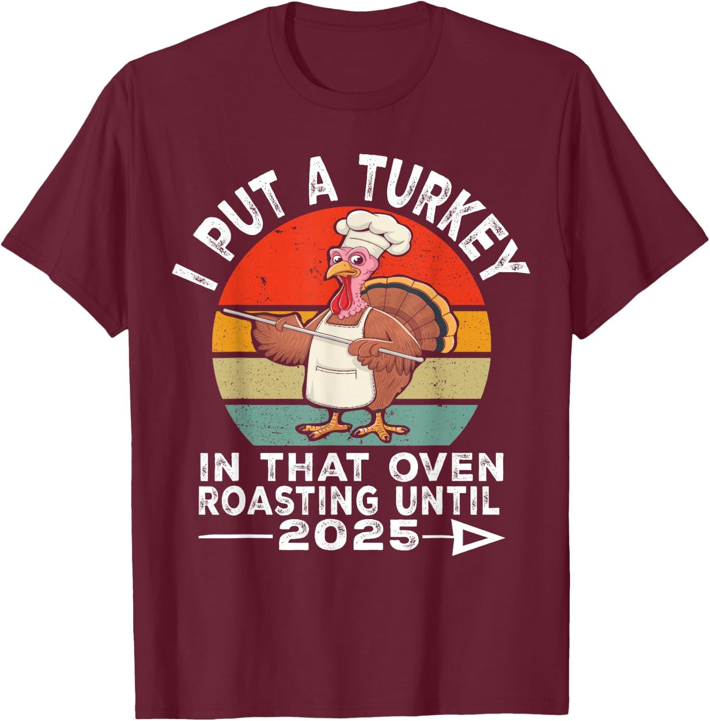 I Put Turkey In That Oven 2025 Funny Thanksgiving Pregnancy T-Shirt - T-Shirt | Maroon