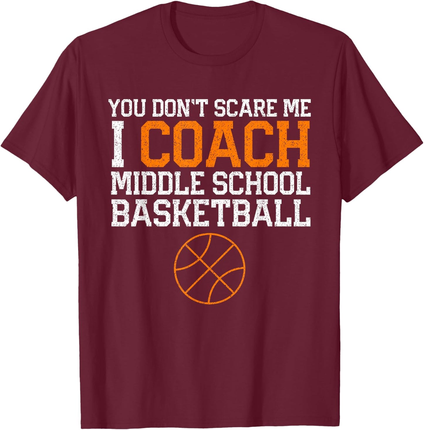 Middle School Basketball Coach Shirt Gift Men Women T-Shirt - T-Shirt | Maroon