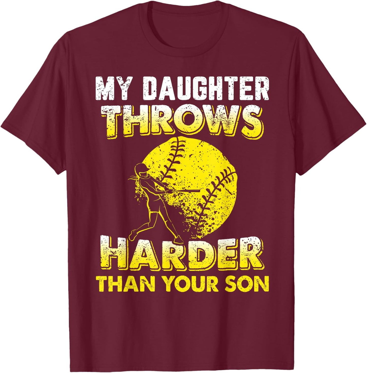 Funny Softball Dad Shirts My Daughter Throws Harder T-Shirt - T-Shirt | Maroon
