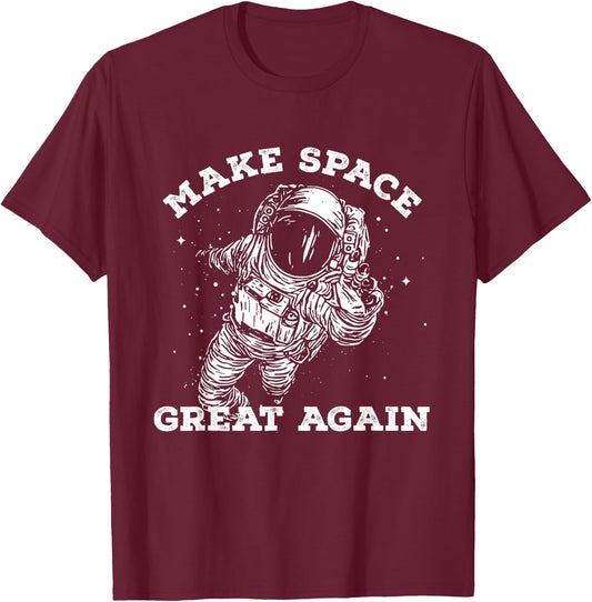 Make Space Great Again - Awesome Space Shirt T-Shirt - T-Shirt | Maroon