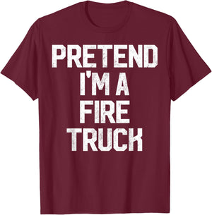 Easy Pretend I'm Fire Truck Costume Gift Fireman Halloween T-Shirt - T-Shirt | Maroon