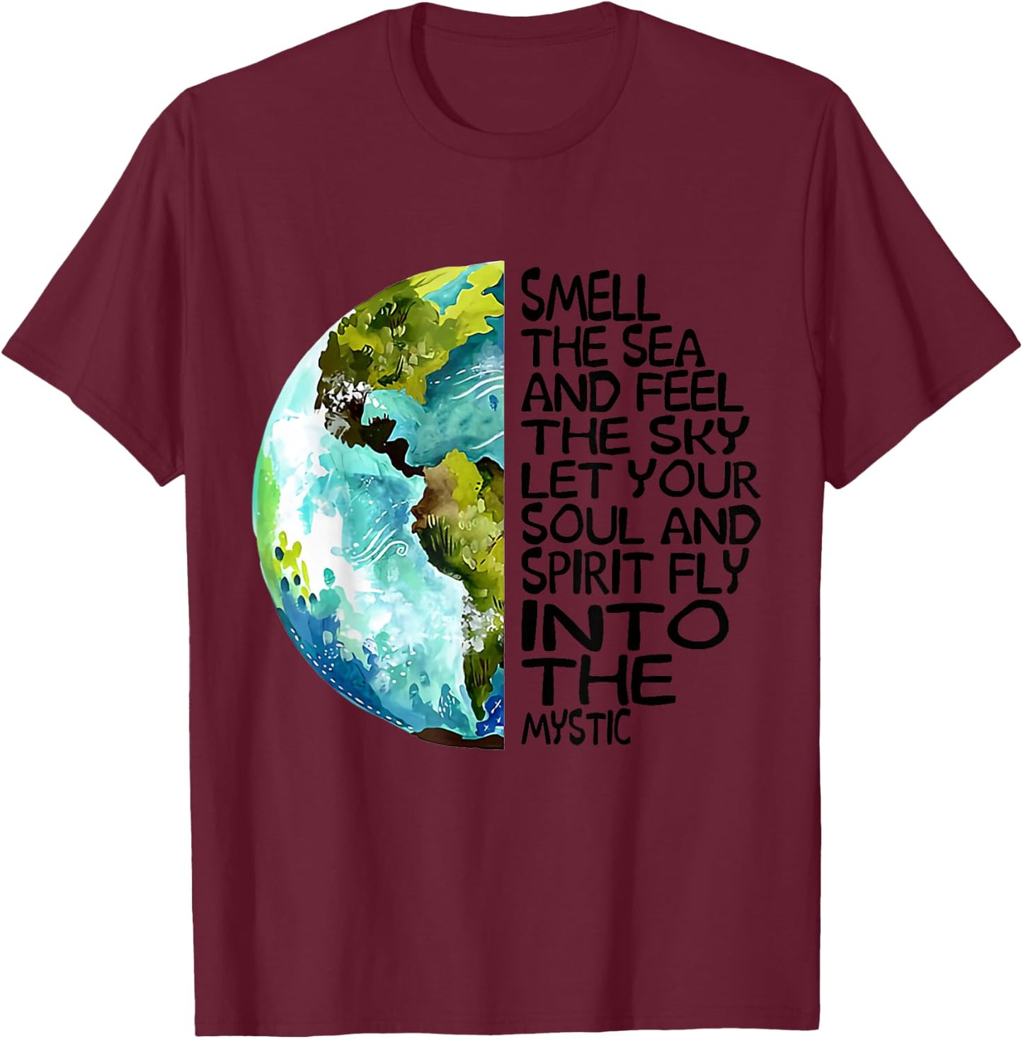 Smell The Sea and Feel The Sky Let Your Soul T-Shirt - T-Shirt | Maroon