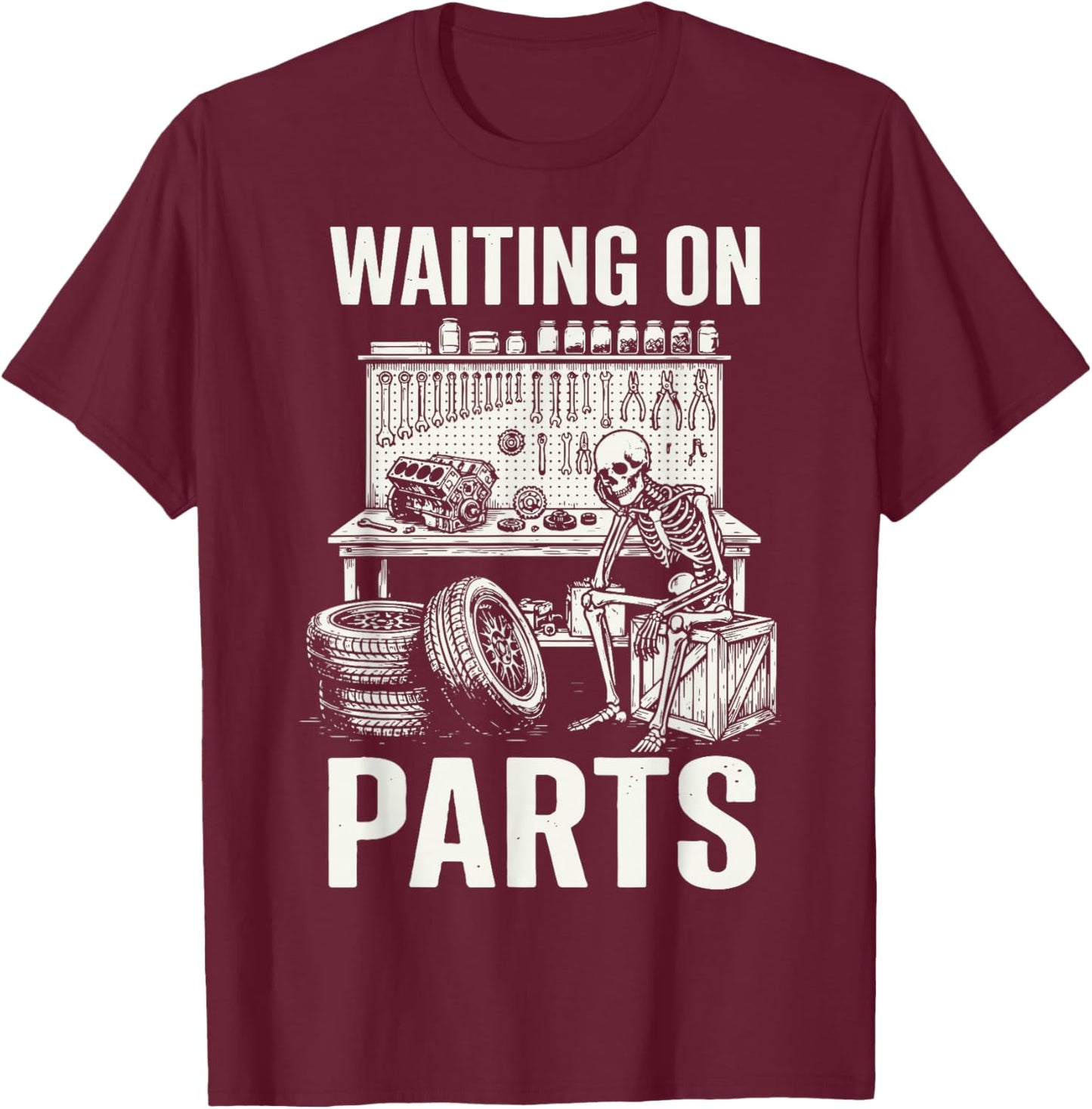 Waiting On Parts Skeleton T-Shirt - T-Shirt | Maroon