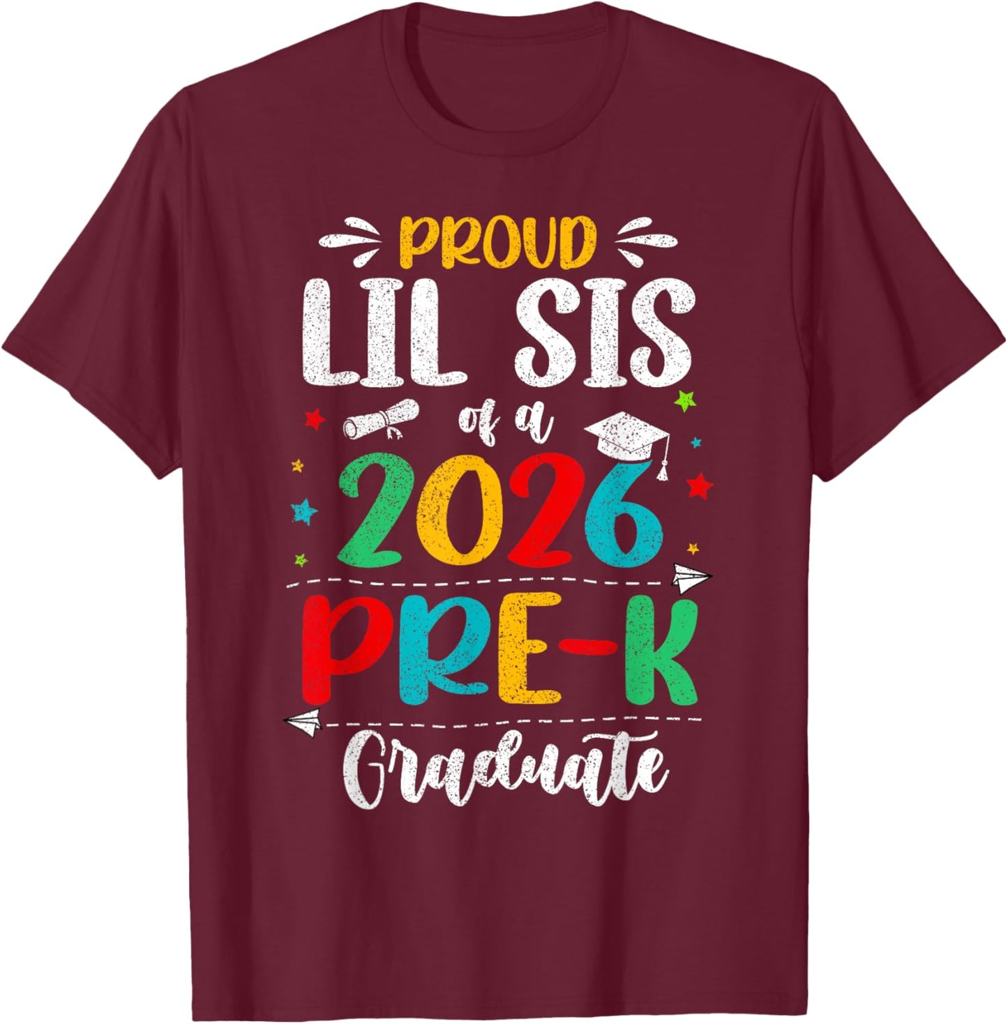 Proud Lil Sis of A 2026 Pre K Graduate Boy Girl Kids T-Shirt - T-Shirt | Maroon
