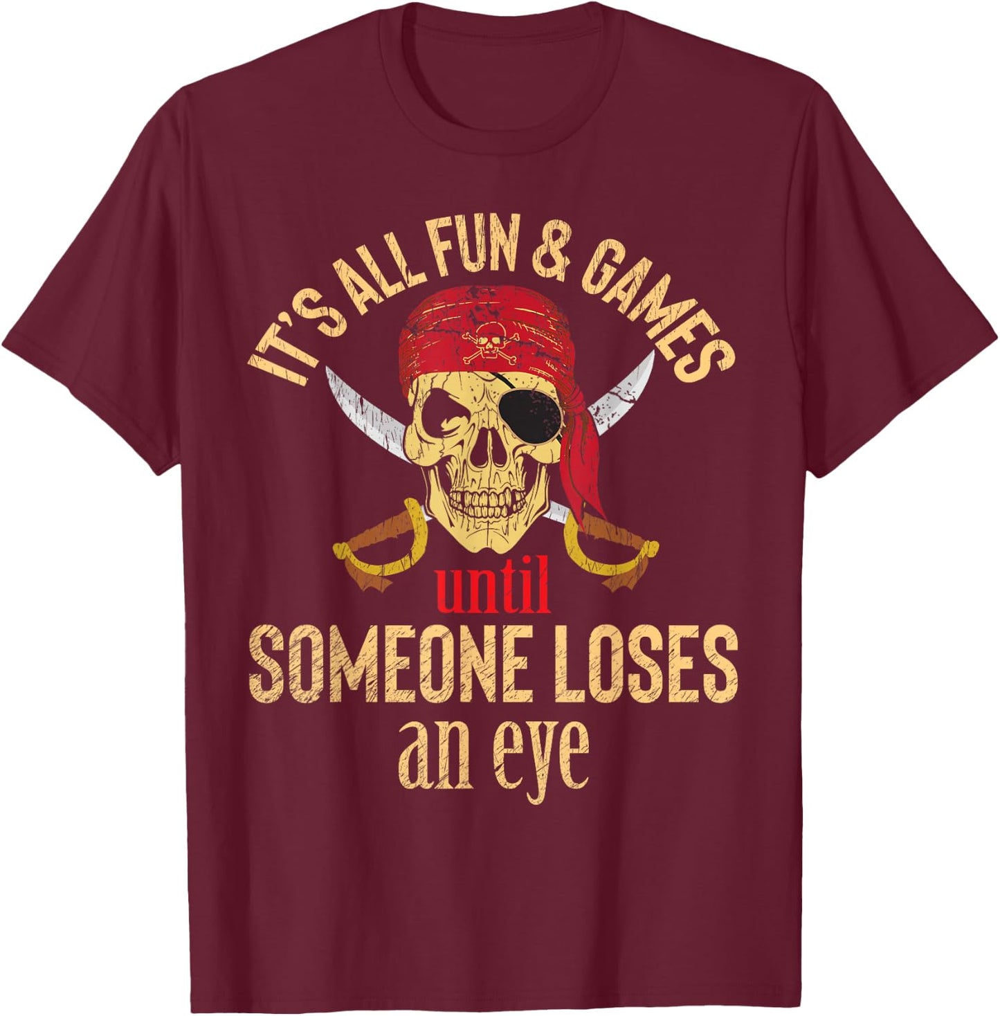 Funny Pirate Quote with Eye Patch & Headscarf Design Small T-Shirt - T-Shirt | Maroon