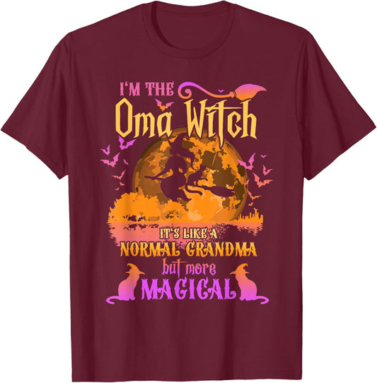I'm The Oma Witch Like A Normal Grandma Halloween T-Shirt - T-Shirt | Maroon