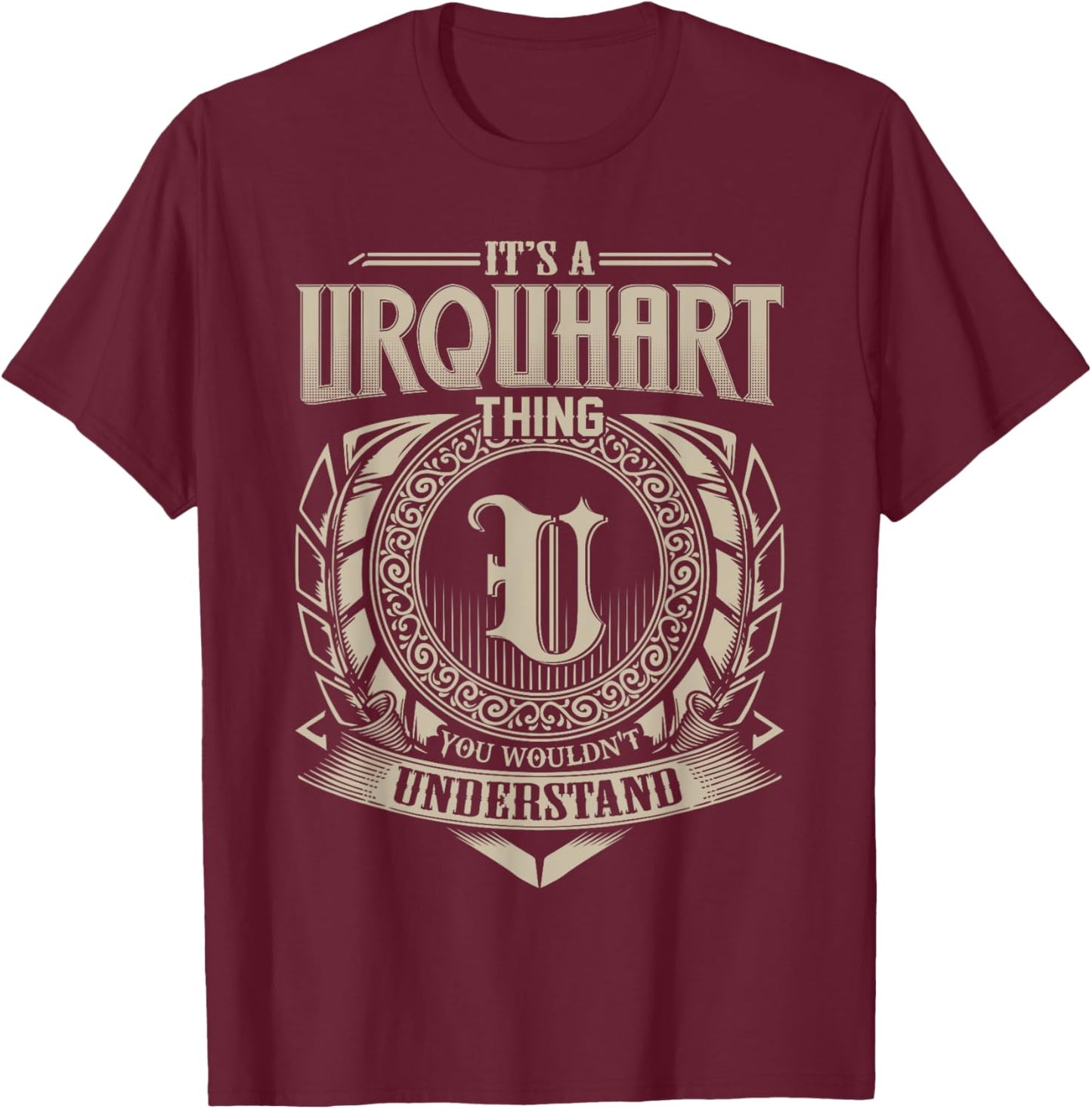 It's An URQUHART Thing You Wouldn't Understand Name Vintage T-Shirt - T-Shirt | Maroon