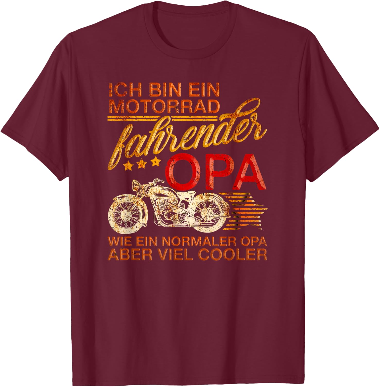 "ICH BIN EIN MOTORRAD FAHRENDER OPA" German Motorcycle Shirt T-Shirt - T-Shirt | Maroon