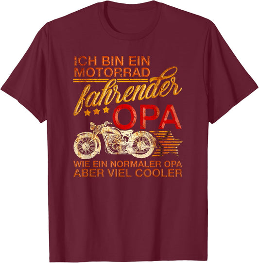 "ICH BIN EIN MOTORRAD FAHRENDER OPA" German Motorcycle Shirt T-Shirt - T-Shirt | Maroon