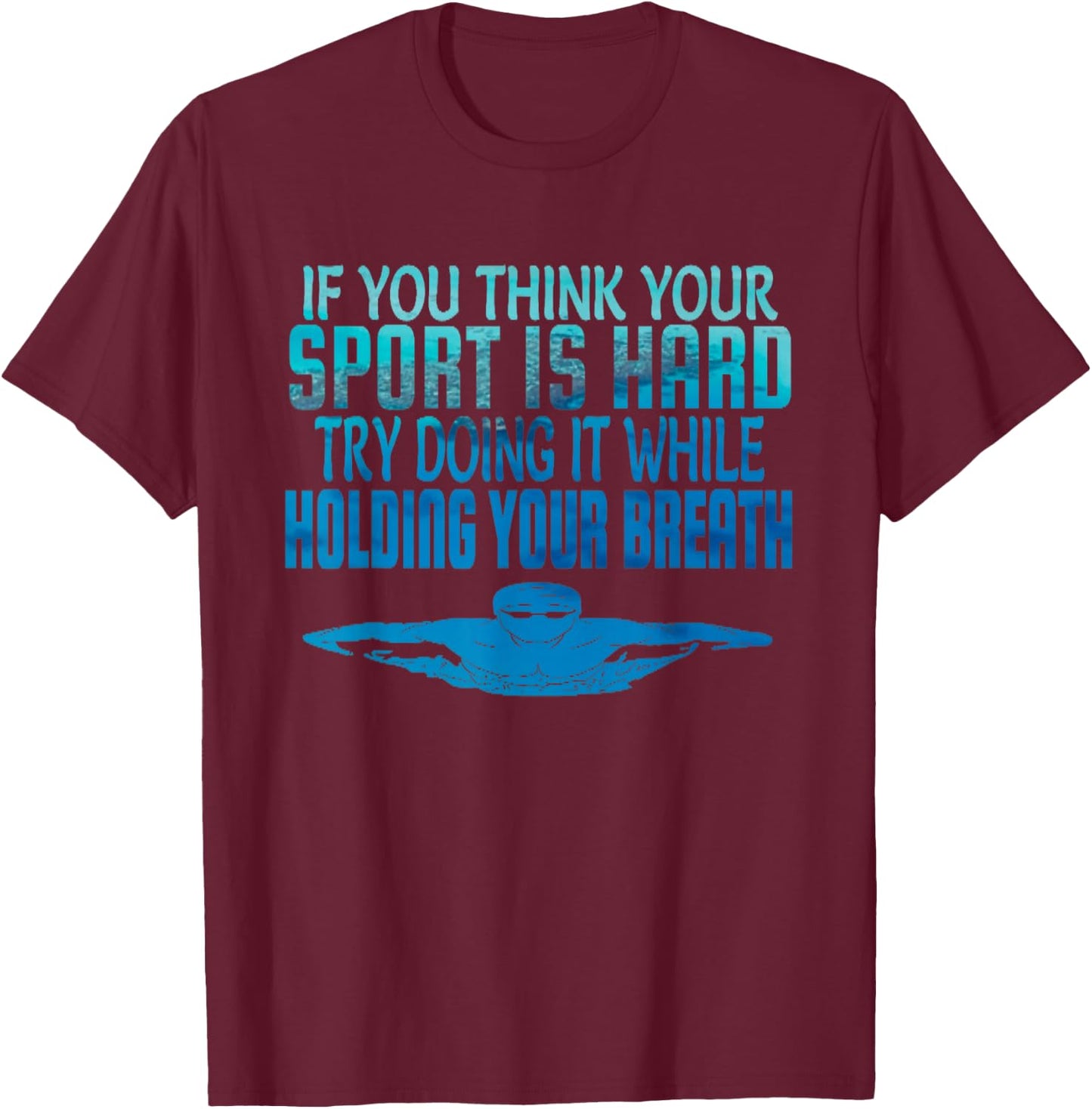 Swim Swimmer Funny Swimming Shirt Sport Practice T-Shirt - T-Shirt | Maroon