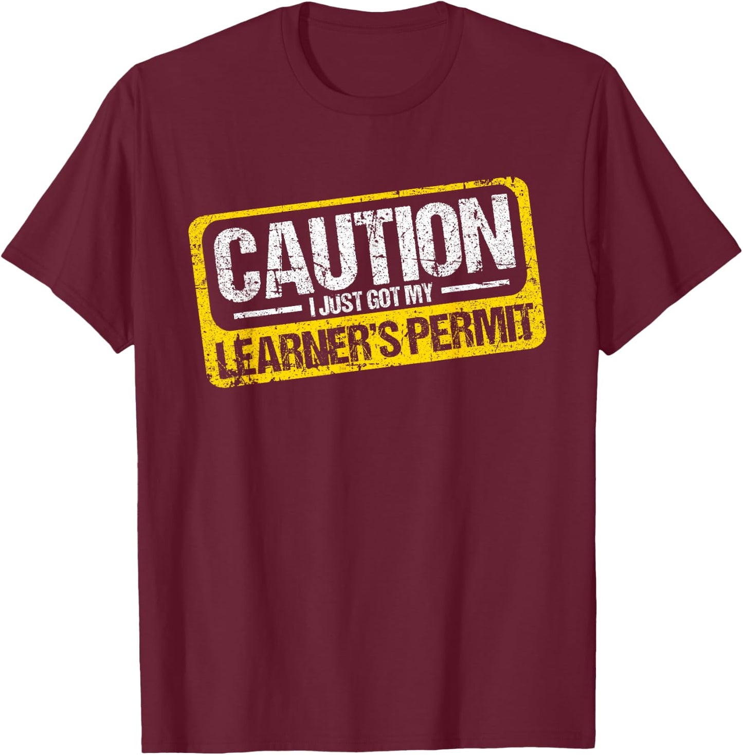 Learner's Permit New Driver Shirt Caution Just Got My Permit T-Shirt - T-Shirt | Maroon
