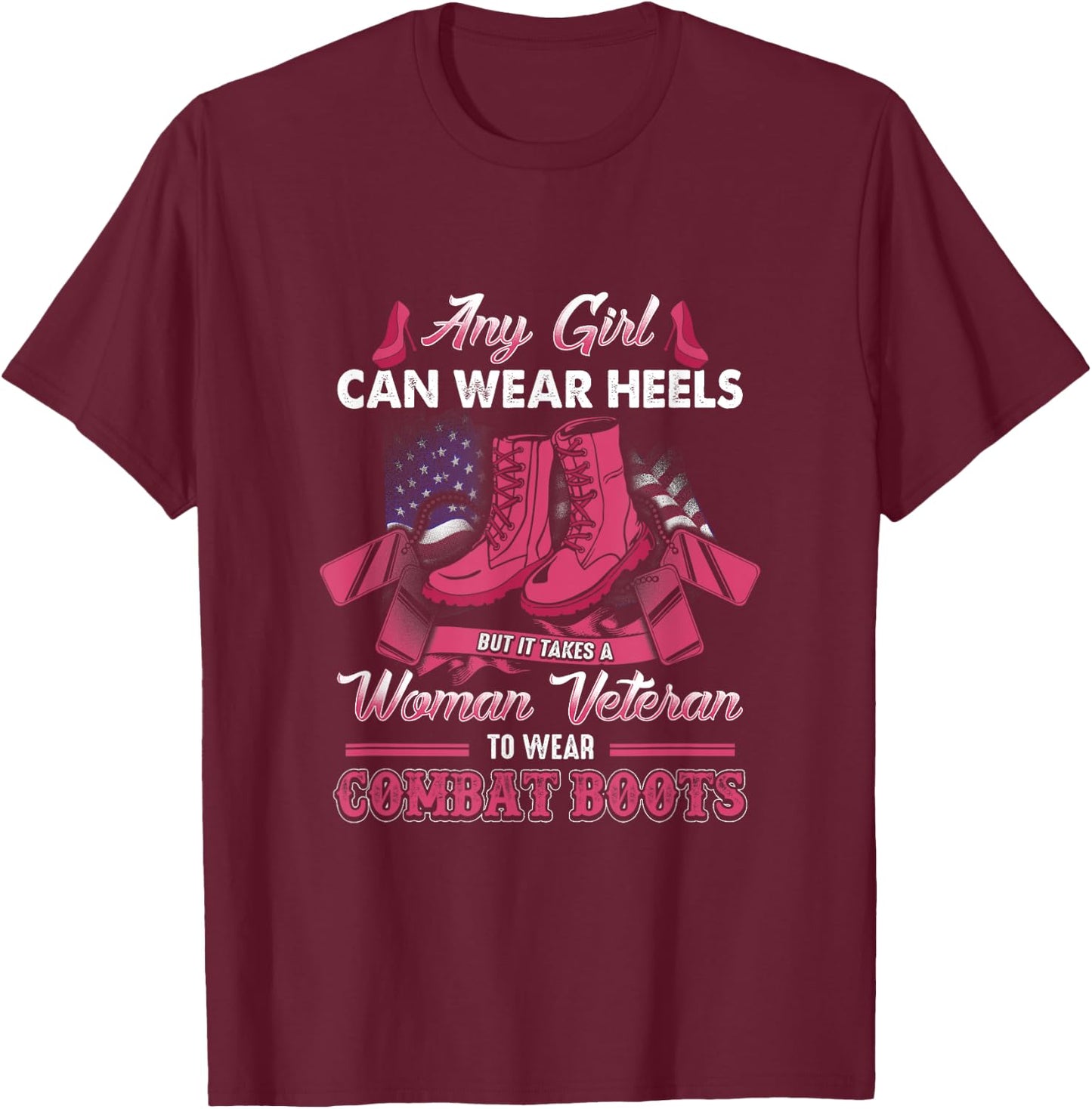 Women Veteran Takes A Women Veteran TO Wear Combat Boots T-Shirt - T-Shirt | Maroon