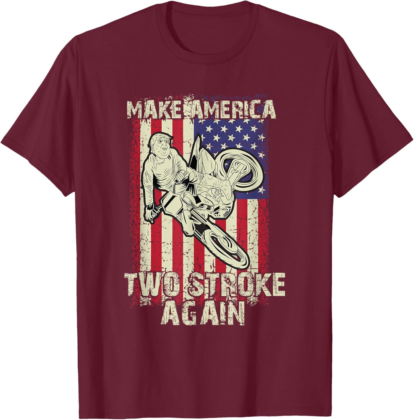 Make America Two Stroke Again Biker For Trump Motorcycle T-Shirt - T-Shirt | Maroon