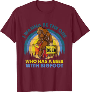 I Wanna Be The One Who Has A Beer With Bigfoot T-Shirt - T-Shirt | Maroon