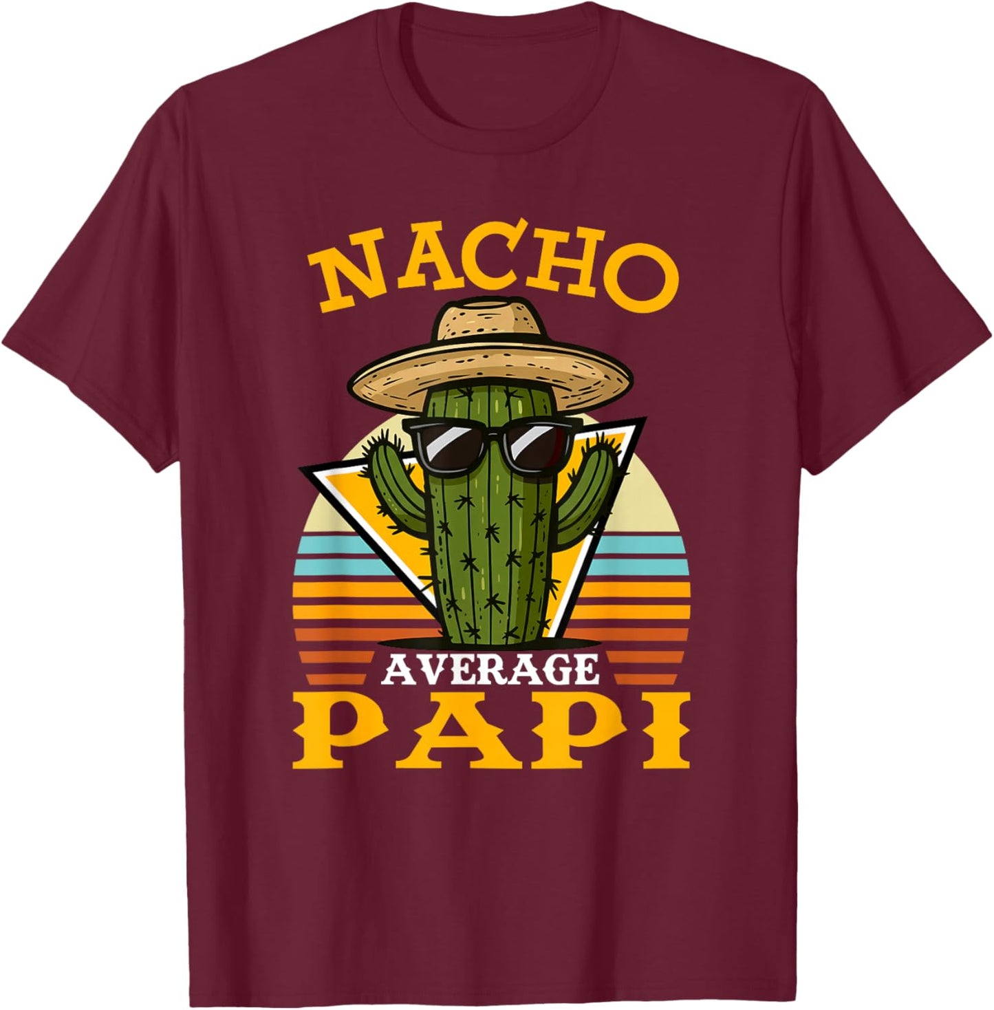 Nacho Average Papi Funny Mexican Vintage Cinco De Mayo T-Shirt - T-Shirt | Maroon