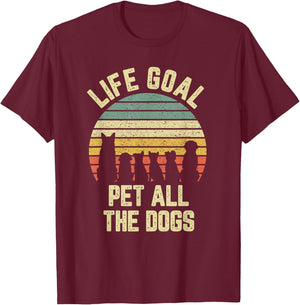 Life Goal Pet All The Dogs Funny Dog Lover T-Shirt - T-Shirt | Maroon