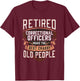Retired Corrections Officer Gifts, Officer Retirement T-Shirt - T-Shirt | Maroon