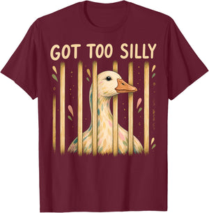 Got Too Silly Funny Goose Meme Style Animal Lovers T-Shirt - T-Shirt | Maroon