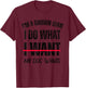 I'm A Grown Man I Do What I Want, My Dogs Wants T-Shirt - T-Shirt | Maroon