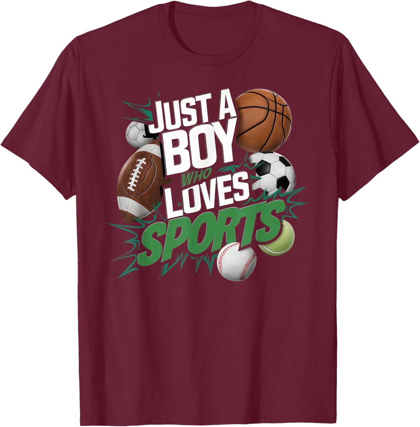 Sports Fanatic Boy Just a Boy Who Loves All the Games T-Shirt - T-Shirt | Maroon
