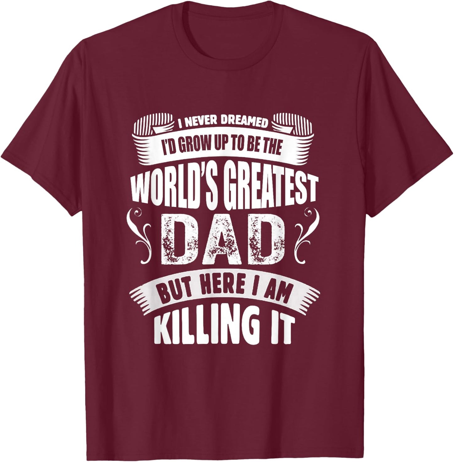 The World's Greatest Dad , Father's Day Gift T-Shirt - T-Shirt | Maroon
