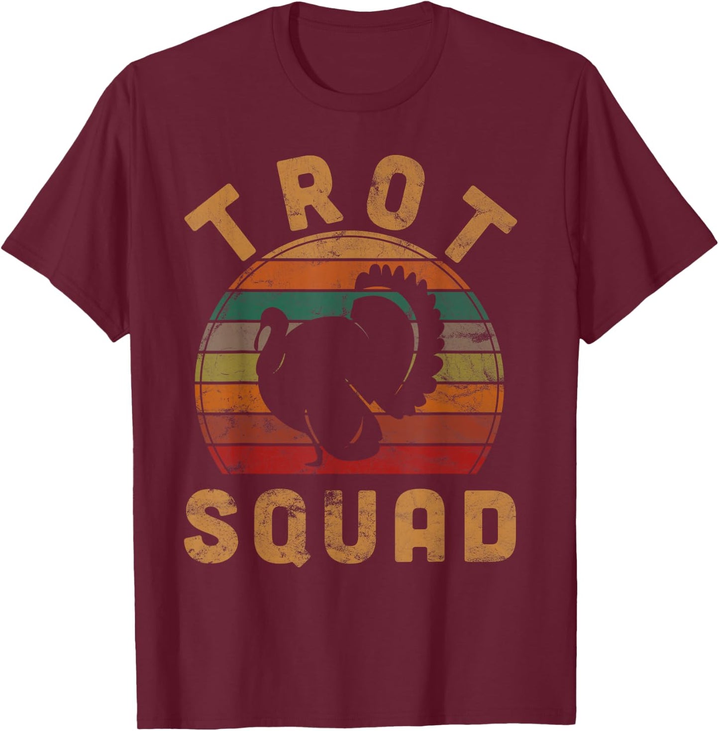 Trot Squad Thanksgiving Gifts Turkey Day Costume Leg Day T-Shirt - T-Shirt | Maroon