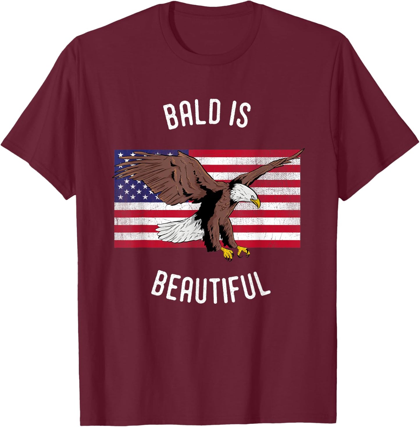 Funny Bald is Beautiful USA Bald Eagle T-Shirt - T-Shirt | Maroon
