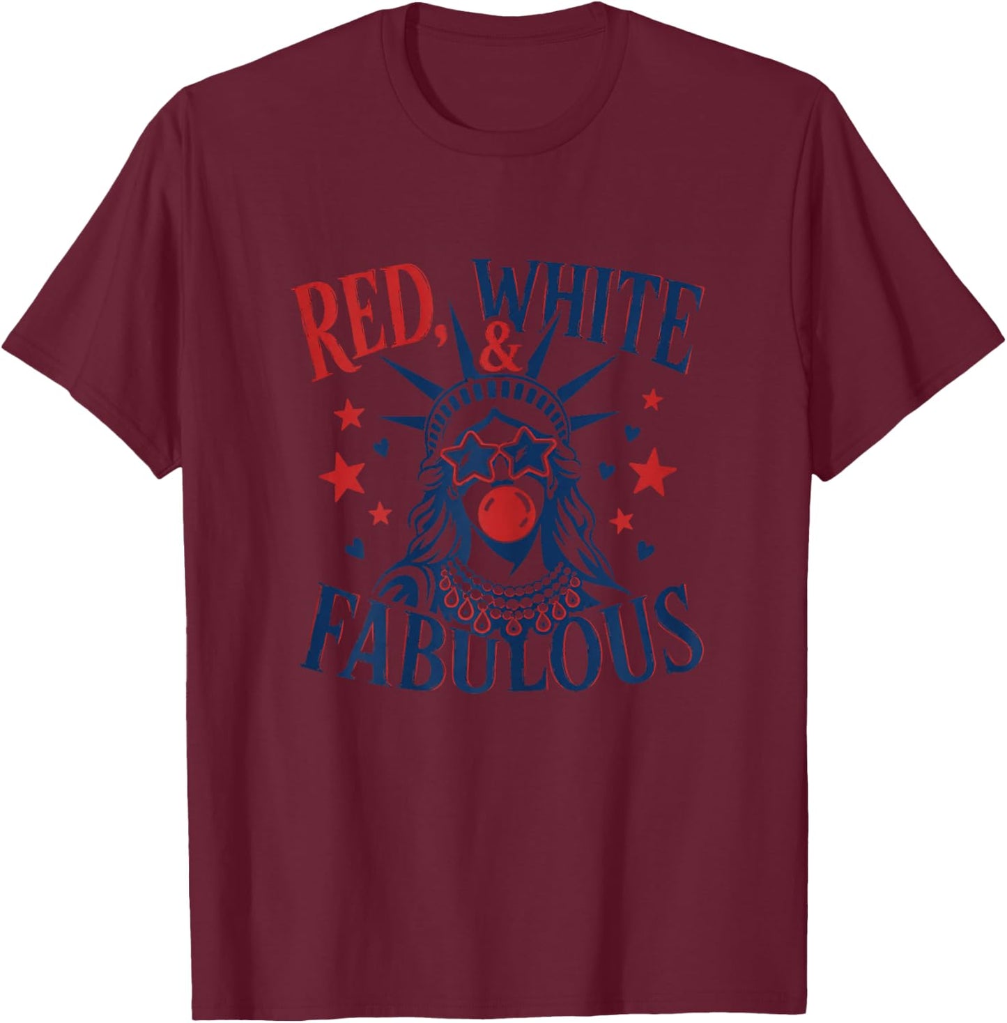 Red White & Fabulous Patriotic Statue of Liberty T-Shirt - T-Shirt | Maroon