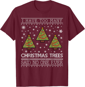 Too Many Christmas Trees Christmas Sweater CM T-Shirt - T-Shirt | Maroon