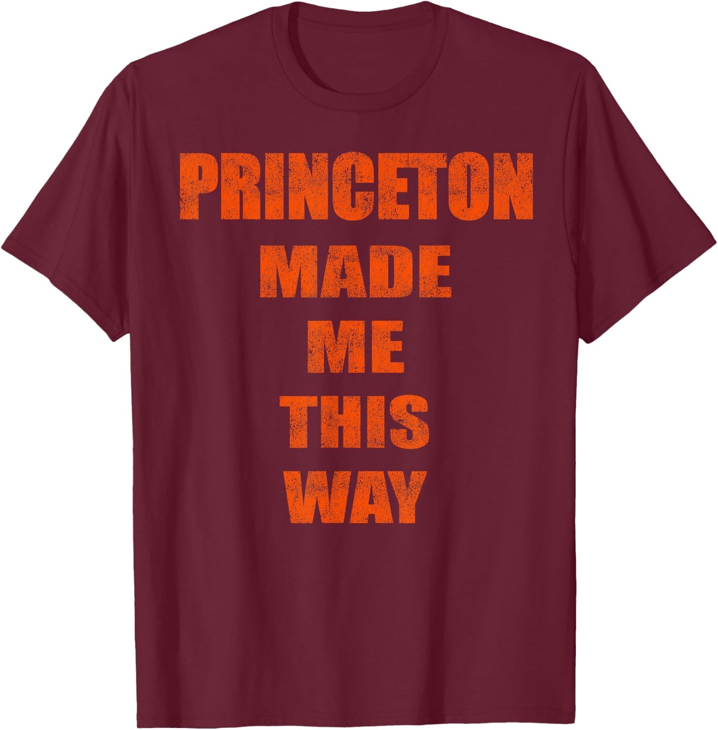 Funny Vintage 80's Style Princeton Made Me this way T-Shirt - T-Shirt | Maroon