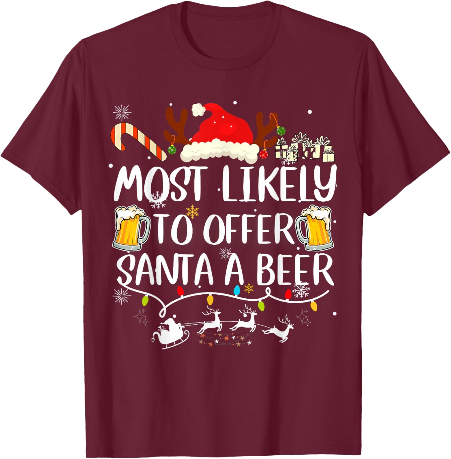 Most Likely To Offer Santa A Beer Funny Drinking Christmas T-Shirt - T-Shirt | Maroon
