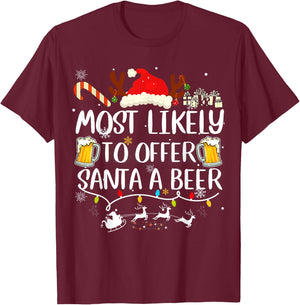 Most Likely To Offer Santa A Beer Funny Drinking Christmas T-Shirt - T-Shirt | Maroon